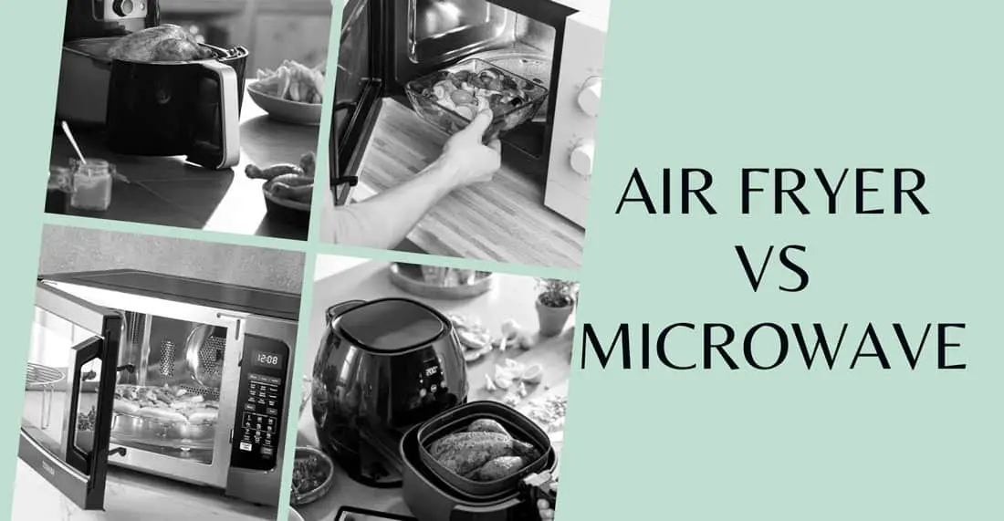 Air Fryer Vs. Microwave Oven - which is better for cooking?
