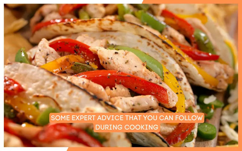 Some Expert Advice That You Can Follow During Cooking