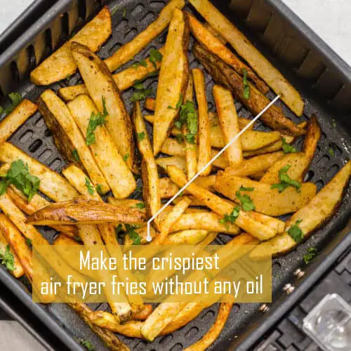 how to make the crispiest air fryer fries without any oil