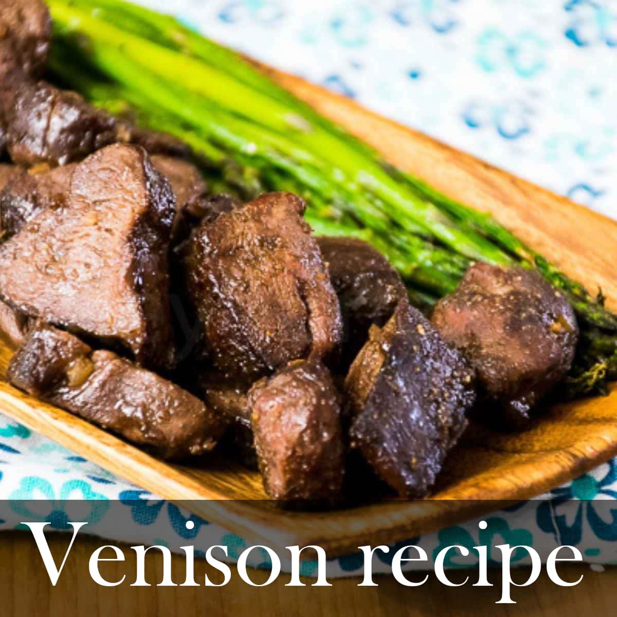 Venison recipe