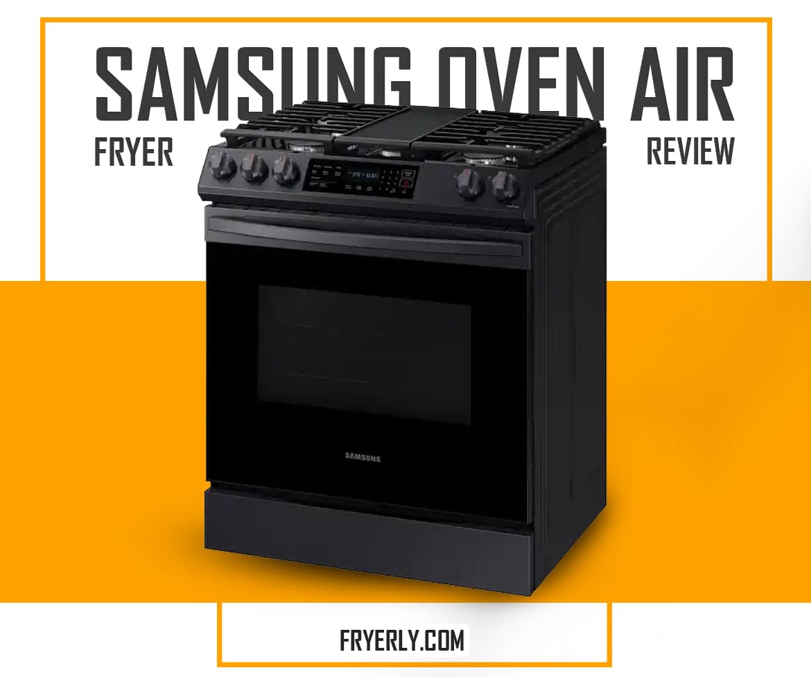  Samsung Oven Air fryer review fryerly
