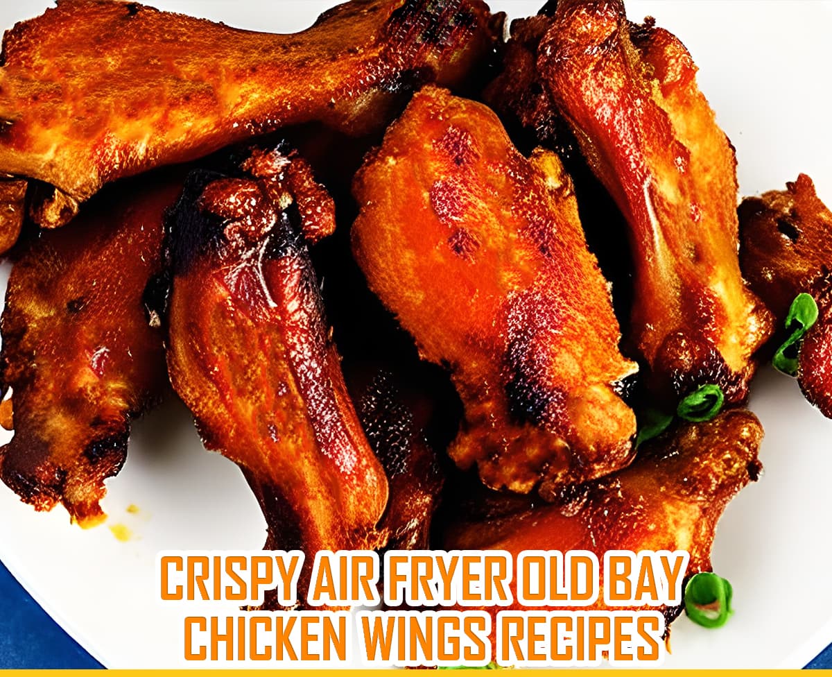 Crispy Air Fryer Old Bay Chicken Wings Recipes
