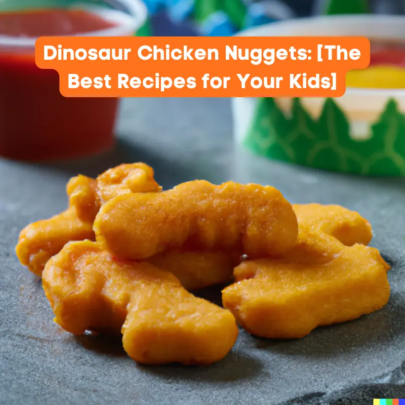 Dinosaur Chicken Nuggets: [The Best Recipes for Your Kids]