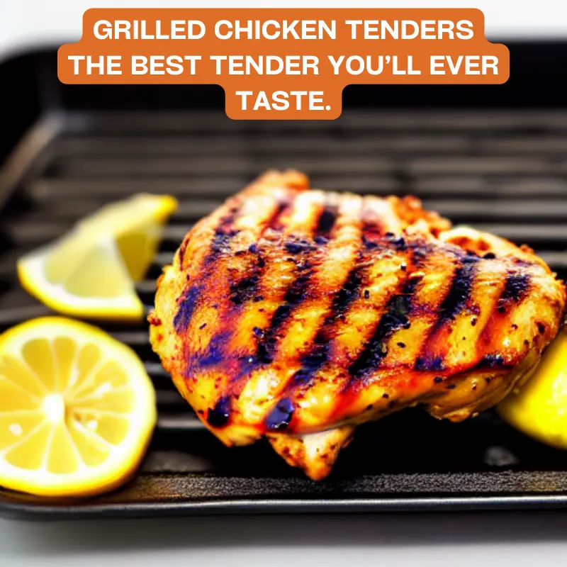 Grilled chicken tenders