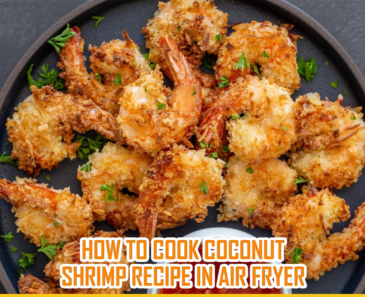 How to Cook Coconut Shrimp Recipe in Air Fryer