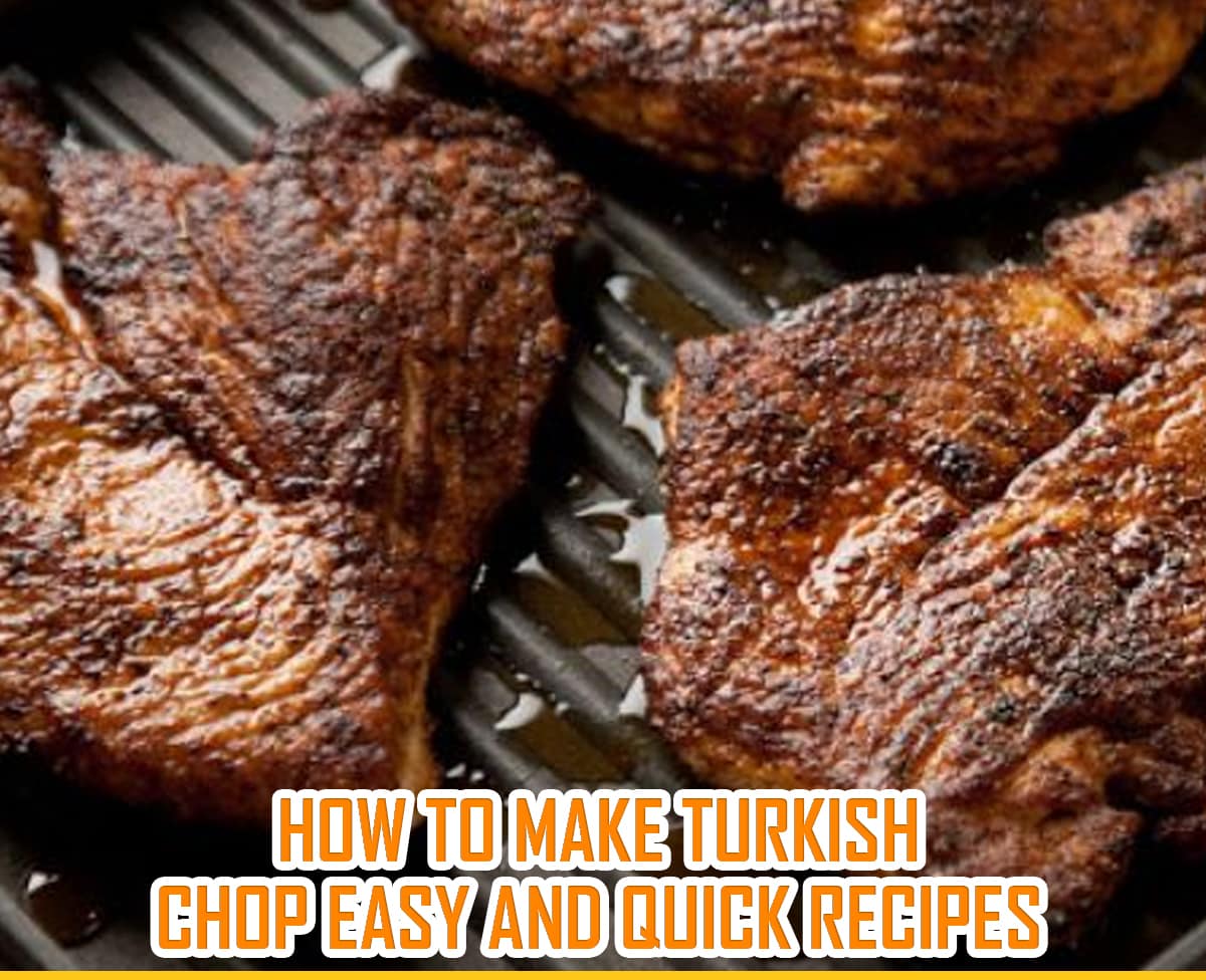 How to Make Turkish Chop easy and Quick recipes