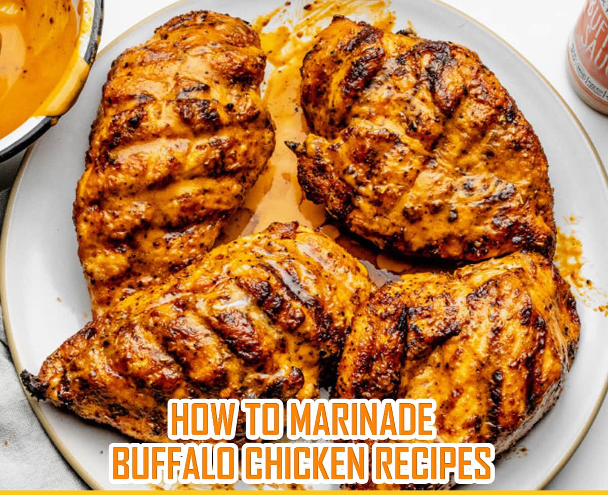 How to Marinade Buffalo Chicken Recipes fryerly