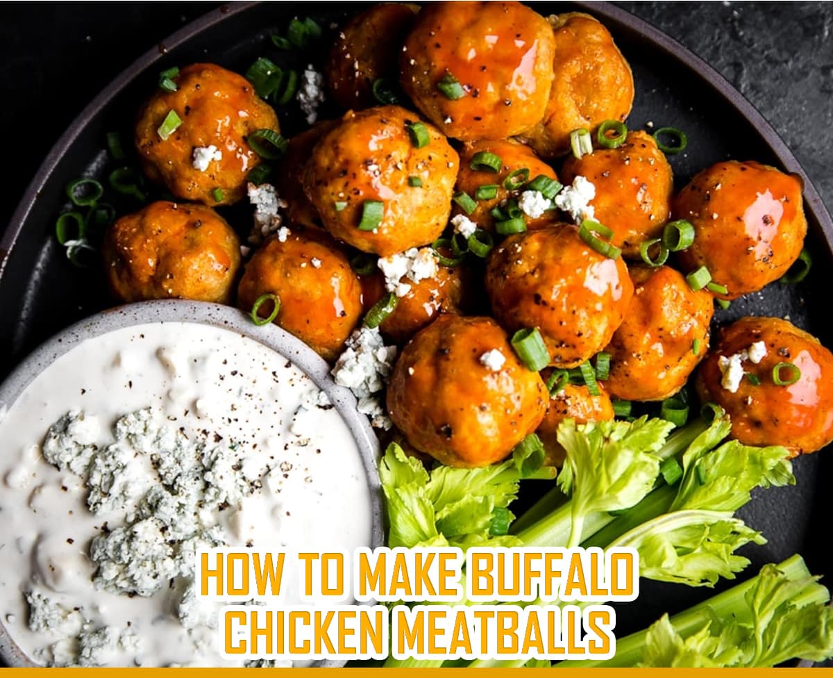 How to make Buffalo Chicken Meatballs