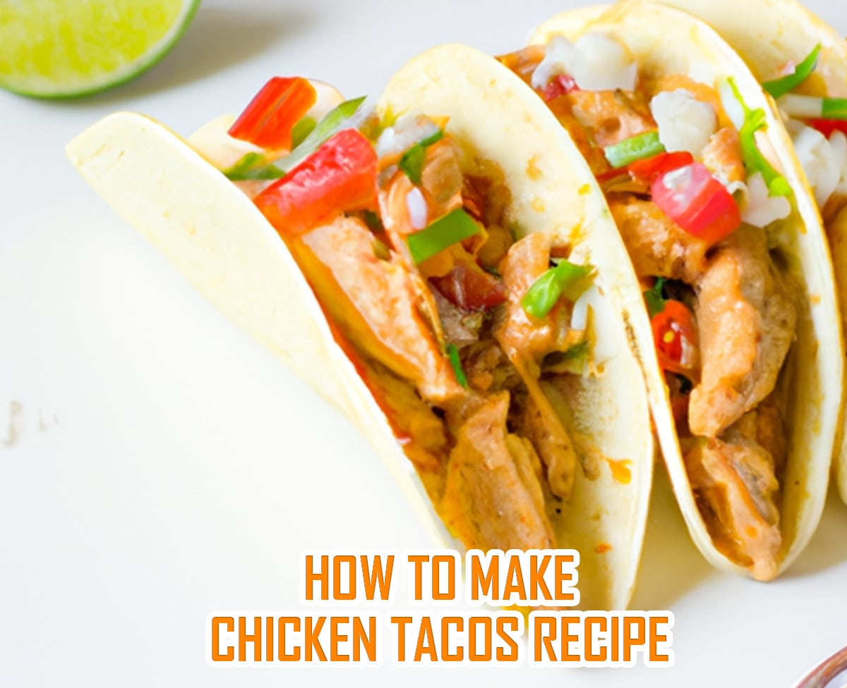 How to make Chicken Tacos Recipe