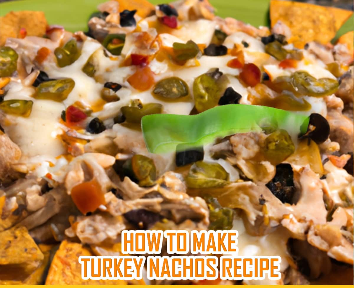How to make Turkey Nachos Recipe
