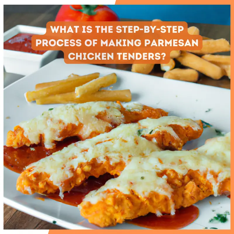 What Is The Step-By-Step Process Of Making Parmesan Chicken Tenders?