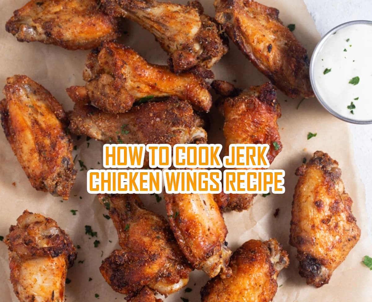 How To Cook Jerk Chicken Wings Recipe