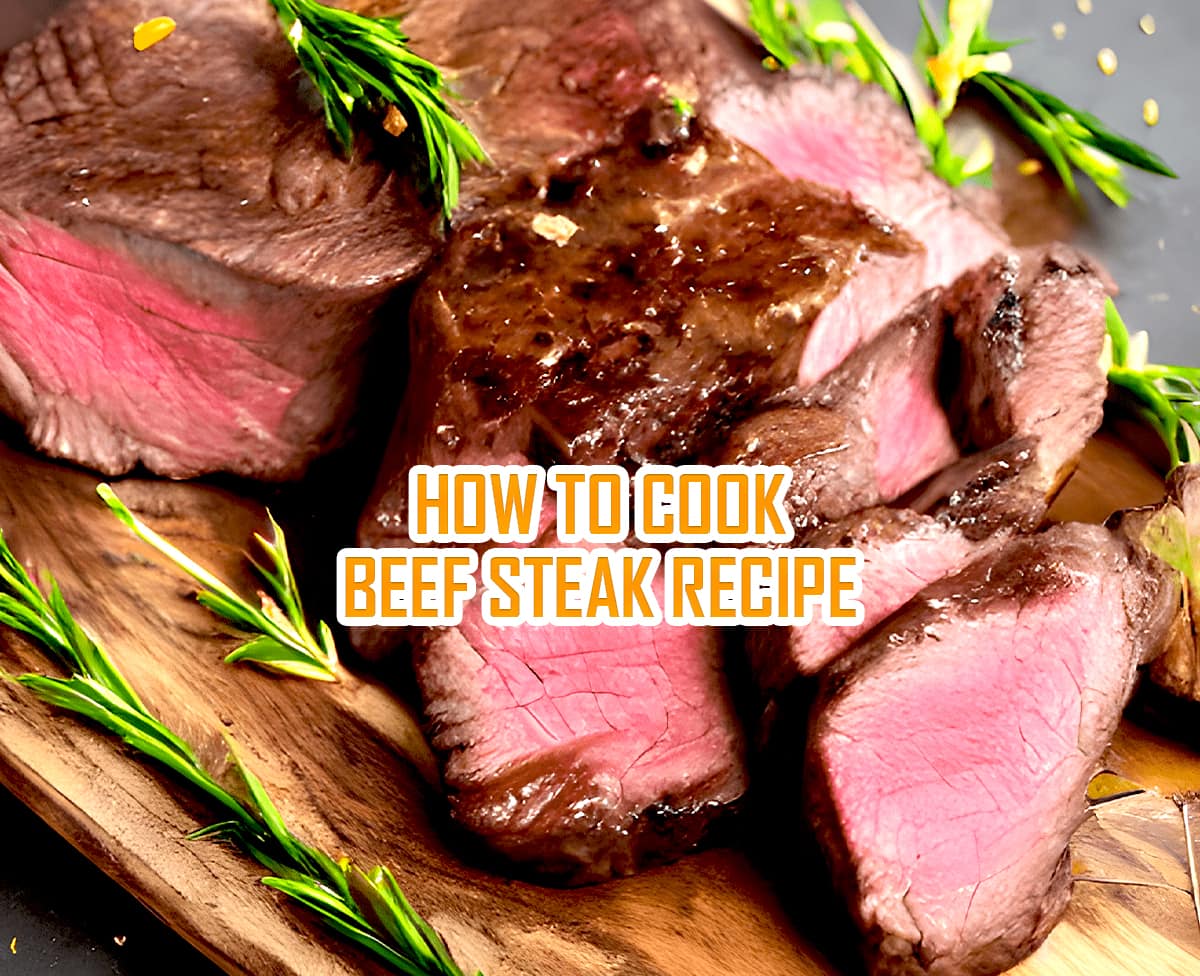 How to Cook Beef Steak Recipe