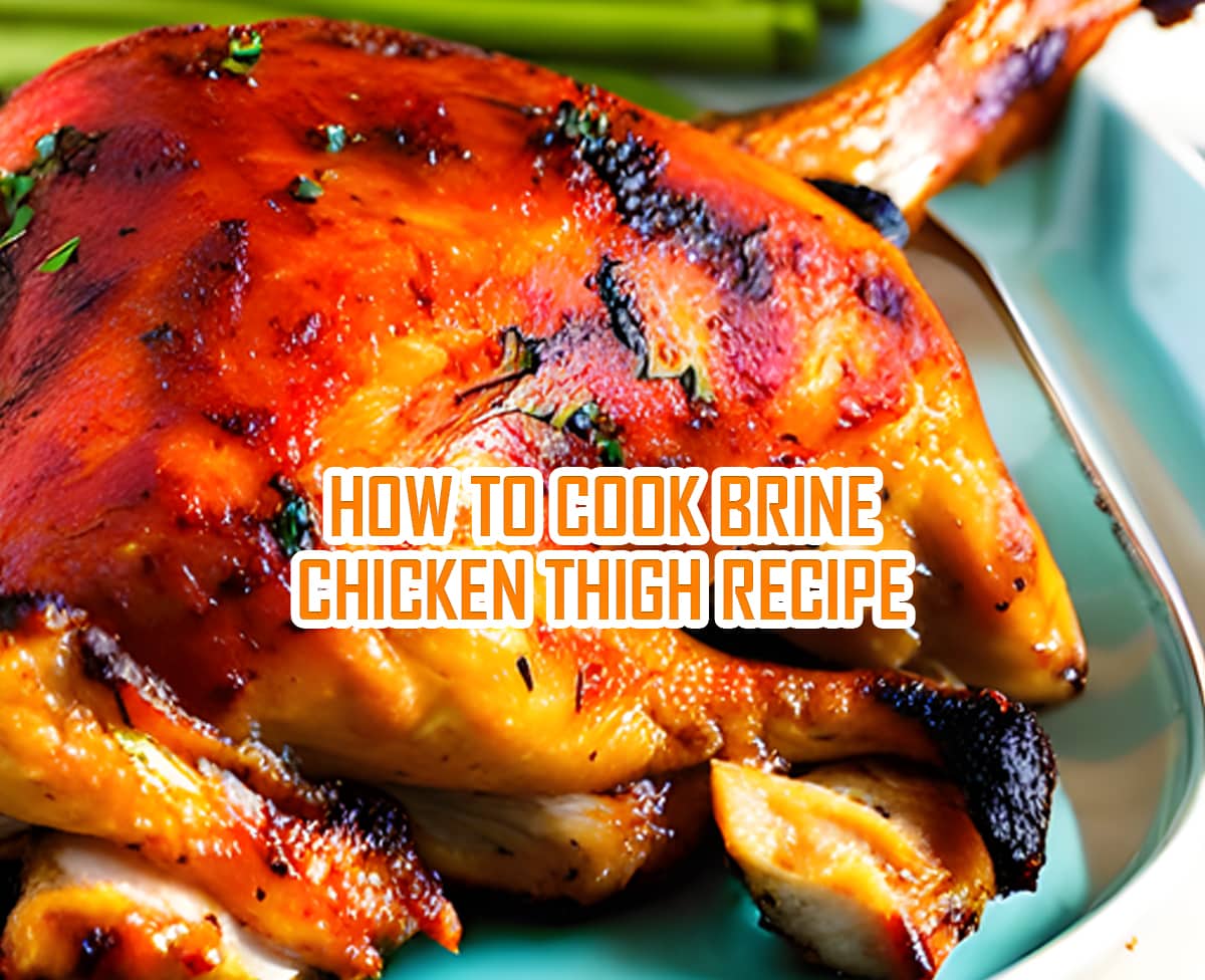 How to Cook Brine chicken thigh Recipe