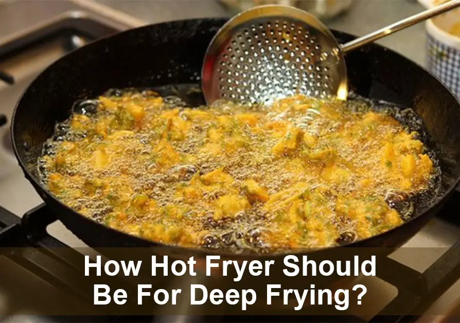 How Hot Fryer Should Be For Deep Frying
