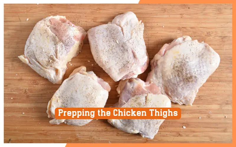 Prepping the Chicken Thighs