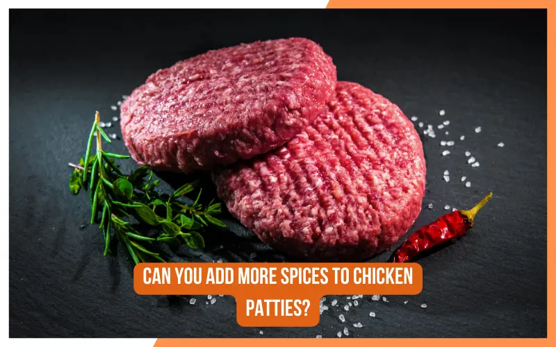 Can You Add More Spices To Chicken Patties?
