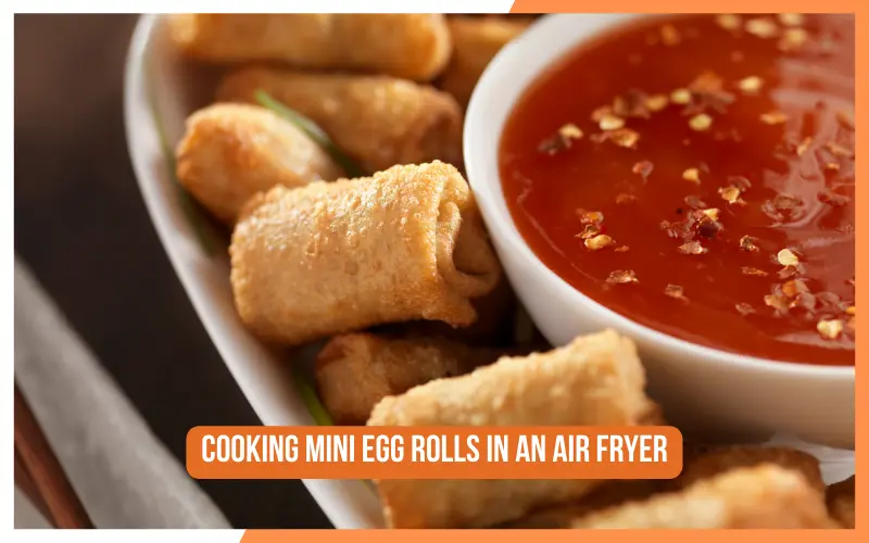 Cooking Mini Egg Rolls in an Air Fryer: Tips and Techniques for Perfectly Crispy Results