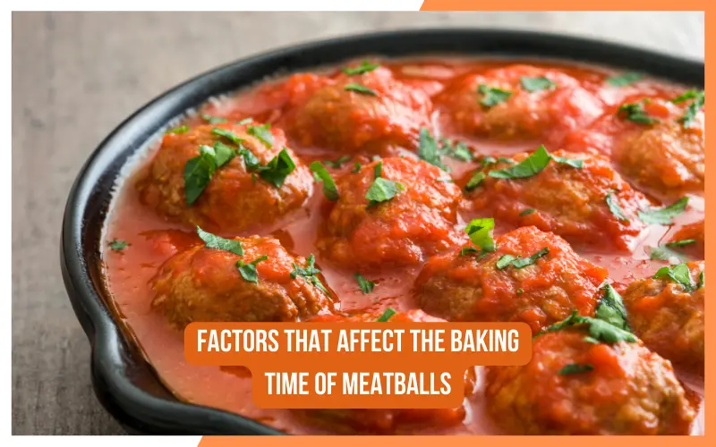 Factors that Affect the Baking time of Meatballs