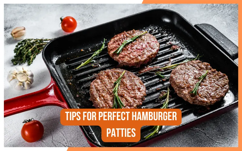 Tips for Perfect Hamburger Patties
