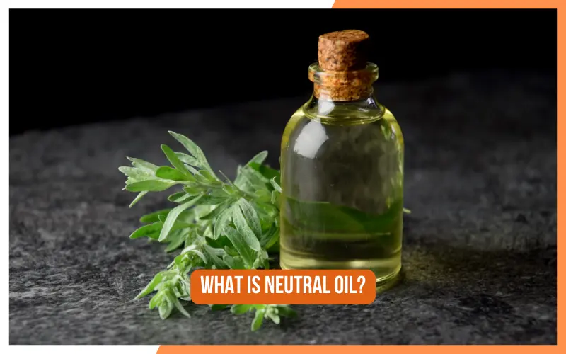 What Is Neutral Oil?