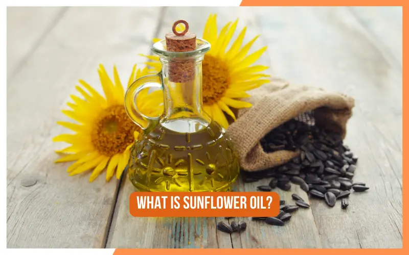 What is Sunflower Oil