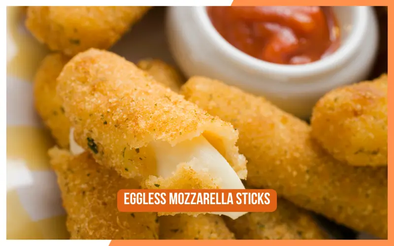 Eggless Mozzarella Sticks