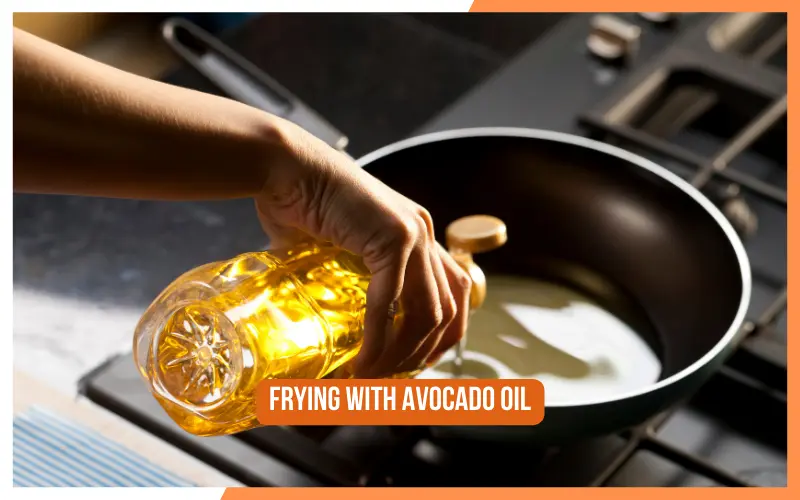 Frying With Avocado Oil