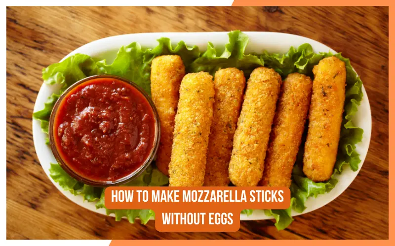 How To Make Mozzarella Sticks Without Eggs