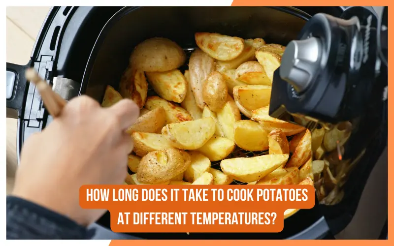 How long does it take to cook potatoes at different temperatures