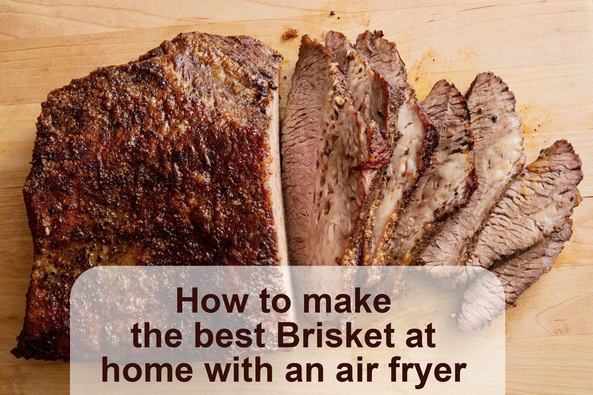 How to make the best Brisket at home with an air fryer