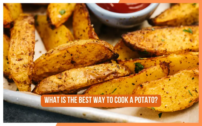 What is the best way to cook a potato