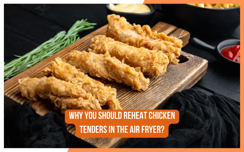 Why You Should Reheat Chicken Tenders In The Air Fryer