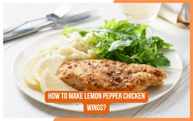 How To Make Lemon Pepper Chicken Wings