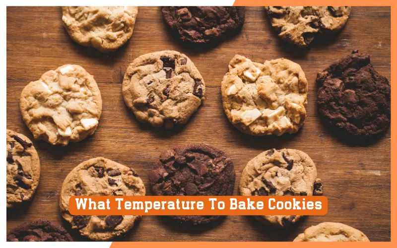 What Temperature To Bake Cookies