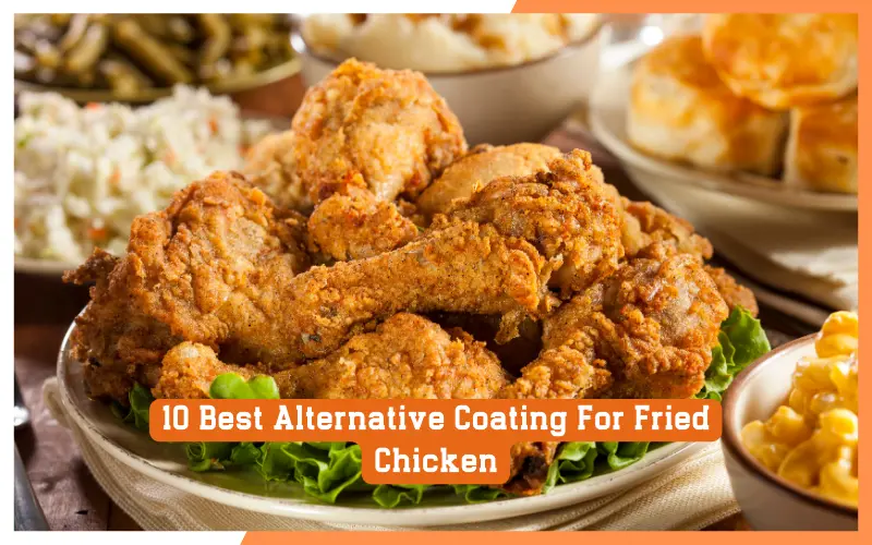 10 Best Alternative Coating For Fried Chicken