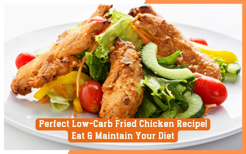 Perfect Low-Carb Fried Chicken Recipe_ Eat & Maintain Your Diet