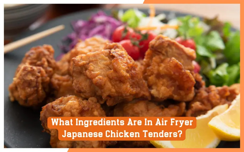 What Ingredients Are In Air Fryer Japanese Chicken Tenders