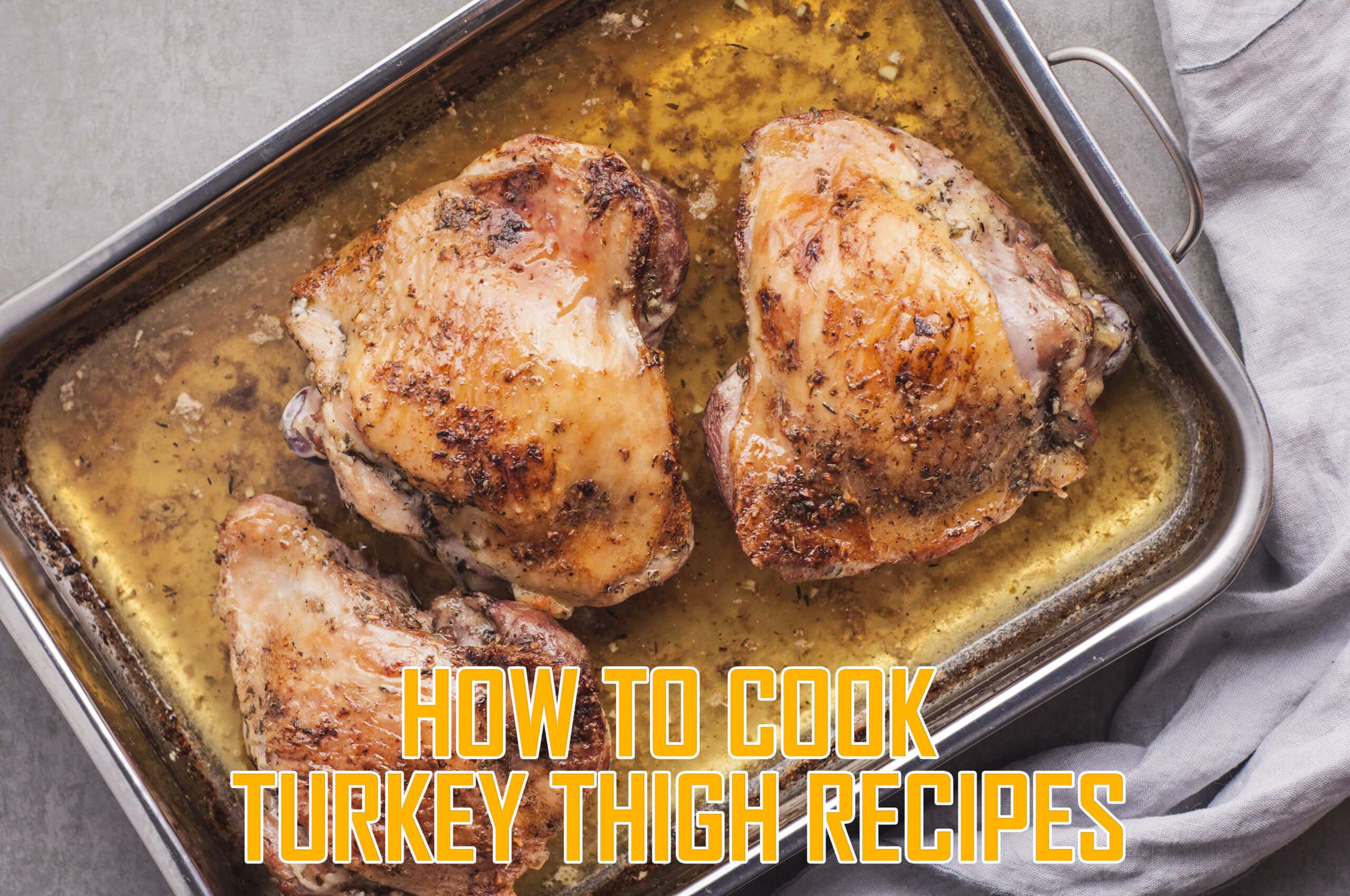 How to Cook Turkey Thigh Recipes