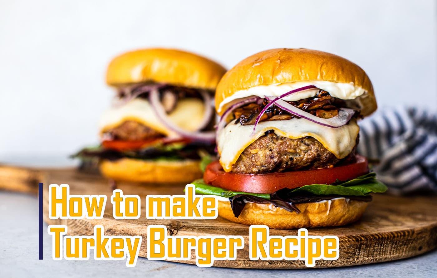 How to make Turkey Burger Recipe