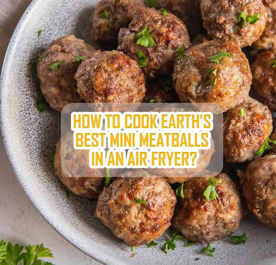 How to cook Earth's Best Mini Meatballs in an Air Fryer